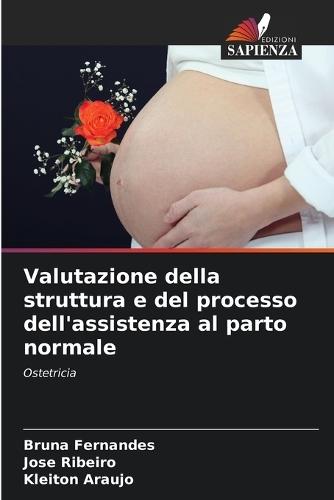 Valutazione della struttura e del processo dell'assistenza al parto normale