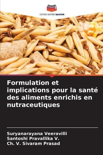 Formulation et implications pour la santé des aliments enrichis en nutraceutiques