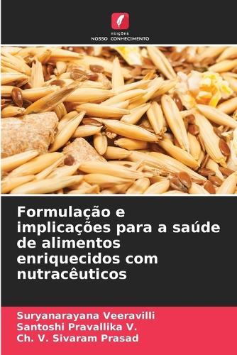Formulação e implicações para a saúde de alimentos enriquecidos com nutracêuticos