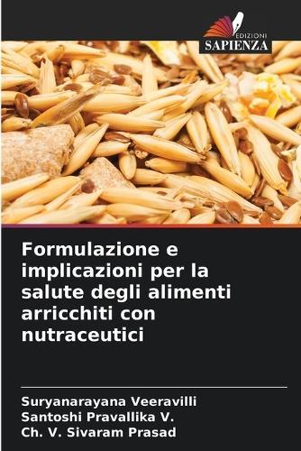 Formulazione e implicazioni per la salute degli alimenti arricchiti con nutraceutici