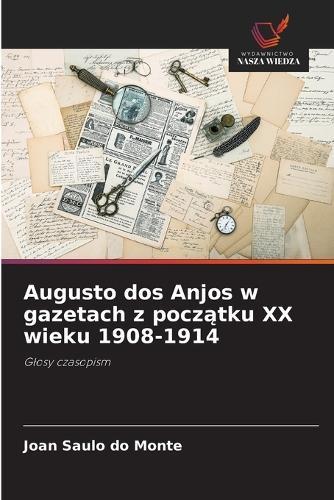 Augusto dos Anjos w gazetach z początku XX wieku 1908-1914