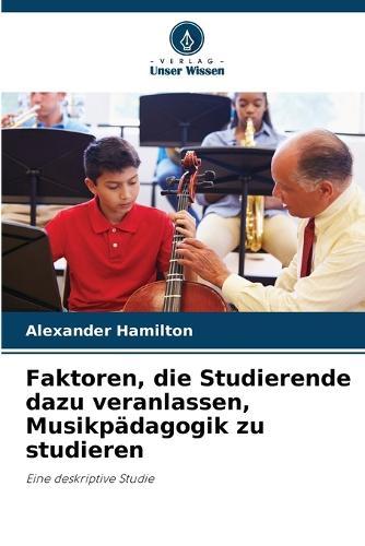 Faktoren, die Studierende dazu veranlassen, Musikpädagogik zu studieren