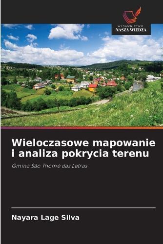 Wieloczasowe mapowanie i analiza pokrycia terenu