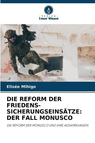 Die Reform Der Friedens-Sicherungseinsätze: Der Fall Monusco