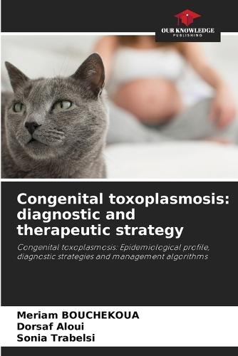 Congenital toxoplasmosis: diagnostic and therapeutic strategy
