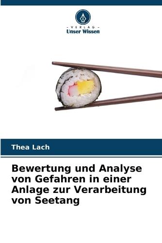 Bewertung und Analyse von Gefahren in einer Anlage zur Verarbeitung von Seetang