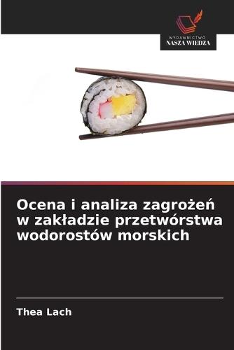 Ocena i analiza zagro&#380;e&#324; w zakladzie przetwórstwa wodorostów morskich