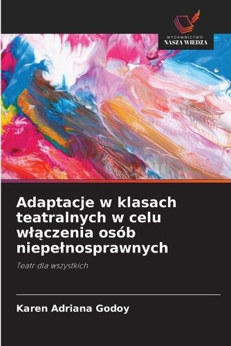 Adaptacje w klasach teatralnych w celu wlączenia osób niepelnosprawnych