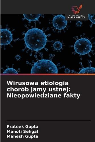 Wirusowa etiologia chorób jamy ustnej: Nieopowiedziane fakty