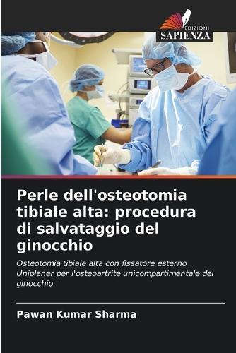 Perle dell'osteotomia tibiale alta: procedura di salvataggio del ginocchio