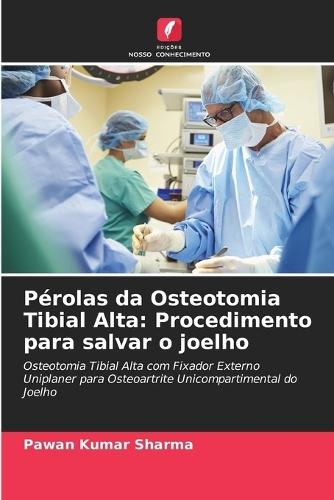 Pérolas da Osteotomia Tibial Alta: Procedimento para salvar o joelho