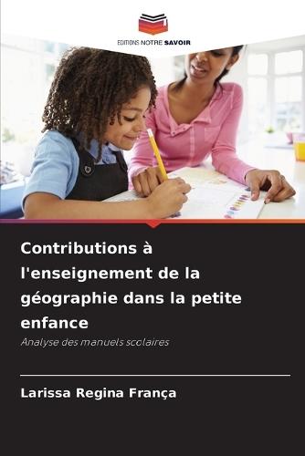 Contributions à l'enseignement de la géographie dans la petite enfance