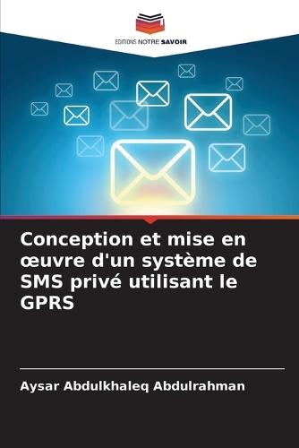 Conception et mise en oeuvre d'un système de SMS privé utilisant le GPRS