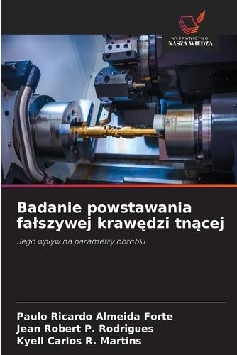 Badanie powstawania falszywej krawędzi tnącej