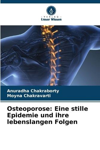 Osteoporose: Eine stille Epidemie und ihre lebenslangen Folgen