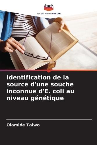 Identification de la source d'une souche inconnue d'E. coli au niveau génétique