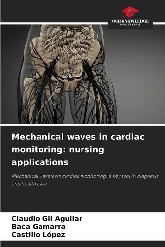 Mechanical waves in cardiac monitoring: nursing applications