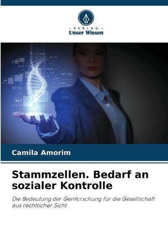 Stammzellen. Bedarf an sozialer Kontrolle