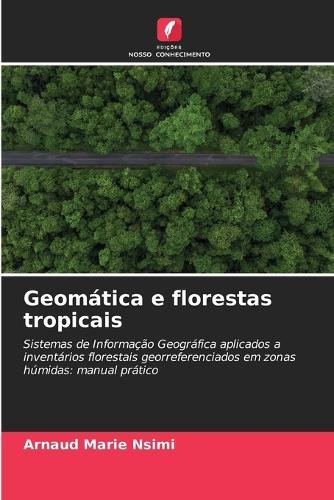 Geomática e florestas tropicais
