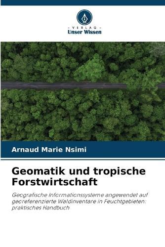 Geomatik und tropische Forstwirtschaft