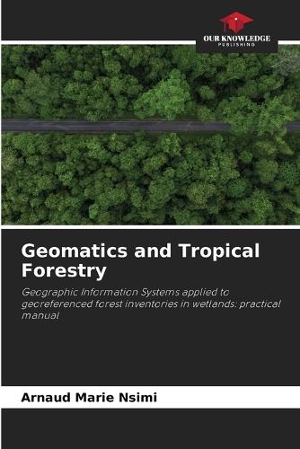 Geomatics and Tropical Forestry