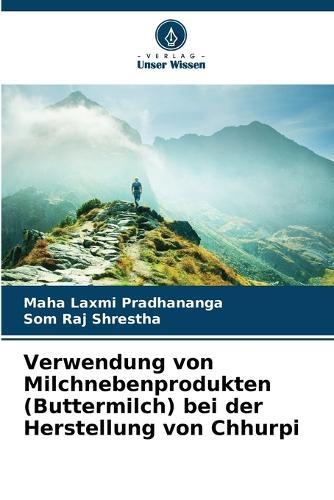 Verwendung von Milchnebenprodukten (Buttermilch) bei der Herstellung von Chhurpi