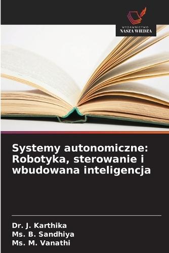 Systemy autonomiczne: Robotyka, sterowanie i wbudowana inteligencja