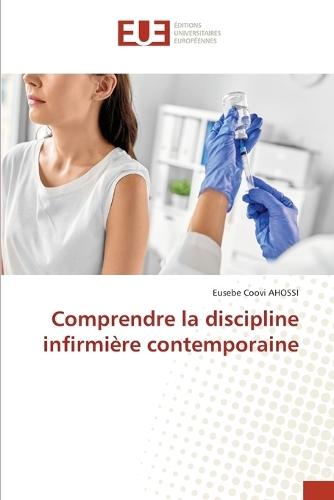 Comprendre la discipline infirmière contemporaine