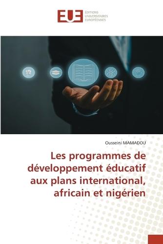 Les programmes de développement éducatif aux plans international, africain et nigérien