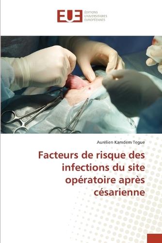 Facteurs de risque des infections du site opératoire après césarienne