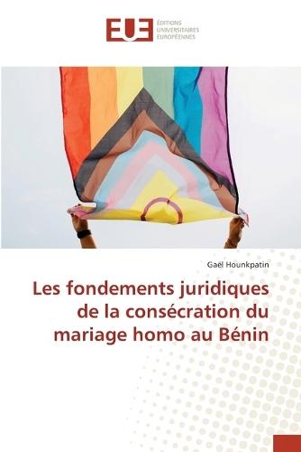 Les fondements juridiques de la consécration du mariage homo au Bénin