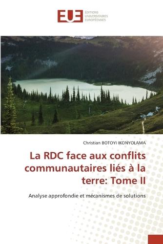 La RDC face aux conflits communautaires liés à la terre: Tome II