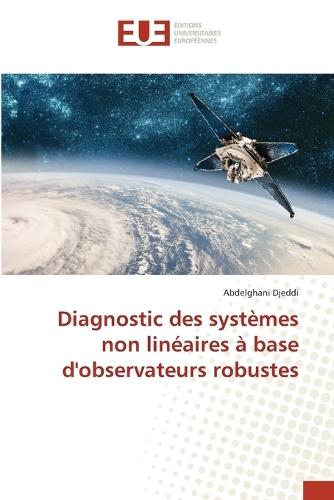 Diagnostic des systèmes non linéaires à base d'observateurs robustes