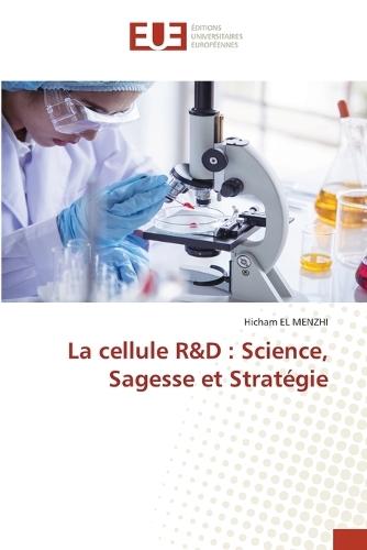 La cellule R&D: Science, Sagesse et Stratégie