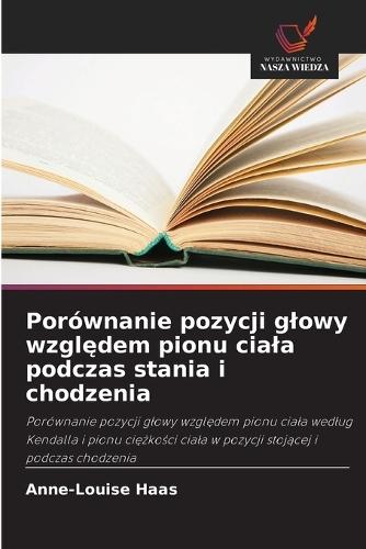 Porównanie pozycji glowy względem pionu ciala podczas stania i chodzenia