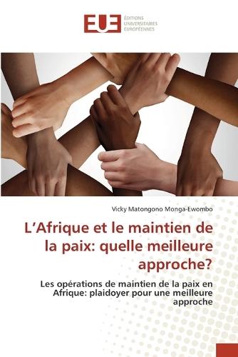 L'Afrique et le maintien de la paix: quelle meilleure approche?