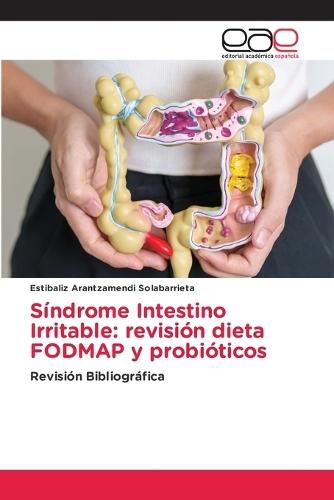 Síndrome Intestino Irritable: revisión dieta FODMAP y probióticos