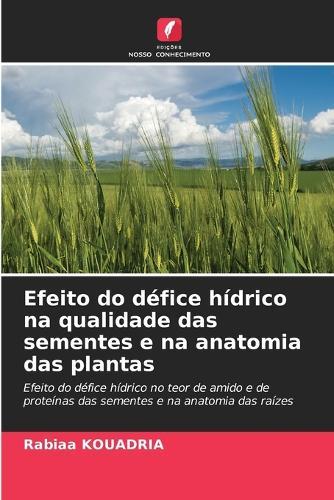 Efeito do défice hídrico na qualidade das sementes e na anatomia das plantas