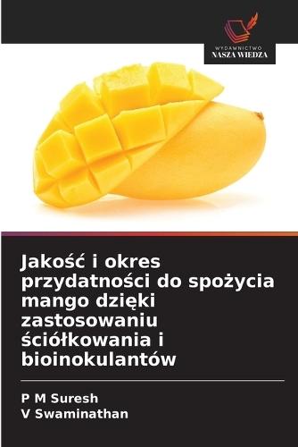 Jakośc i okres przydatności do spożycia mango dzięki zastosowaniu ściólkowania i bioinokulantów
