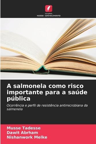 A salmonela como risco importante para a saúde pública