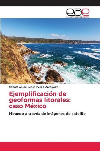 Ejemplificación de geoformas litorales: caso México