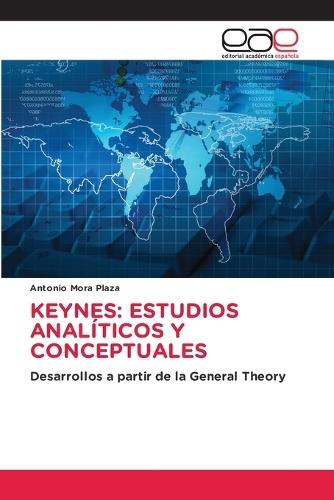 Keynes: Estudios Analíticos Y Conceptuales