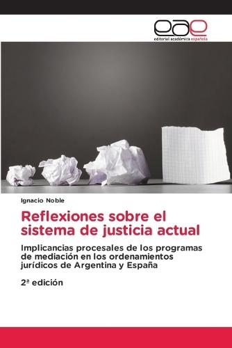 Reflexiones sobre el sistema de justicia actual