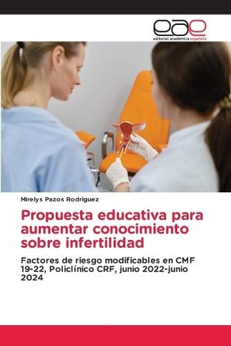 Propuesta educativa para aumentar conocimiento sobre infertilidad