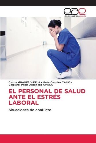 El Personal de Salud Ante El Estrés Laboral