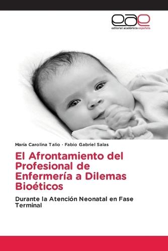 El Afrontamiento del Profesional de Enfermería a Dilemas Bioéticos