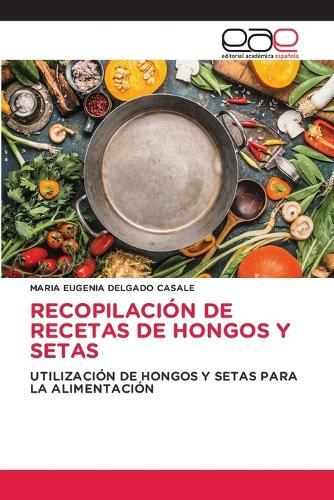 Recopilación de Recetas de Hongos Y Setas