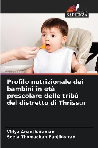Profilo nutrizionale dei bambini in età prescolare delle tribù del distretto di Thrissur