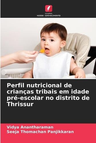 Perfil nutricional de crianças tribais em idade pré-escolar no distrito de Thrissur