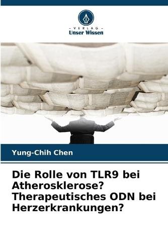 Die Rolle von TLR9 bei Atherosklerose? Therapeutisches ODN bei Herzerkrankungen?